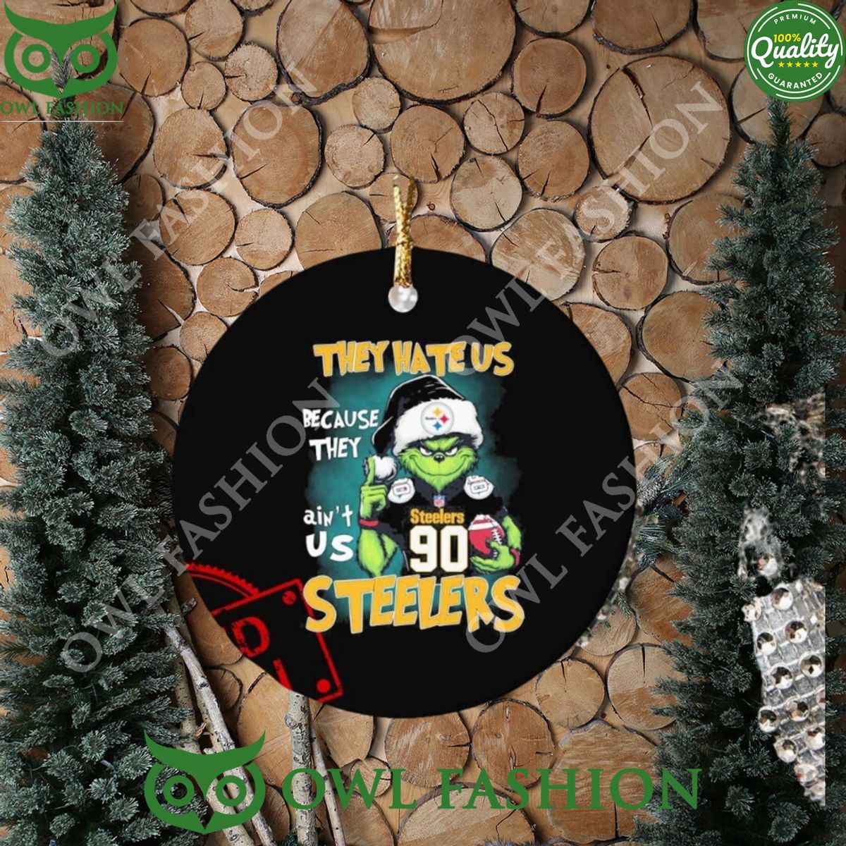 They Hate Us Because Steelers Santa Grinch Christmas Ornament You look lazy
