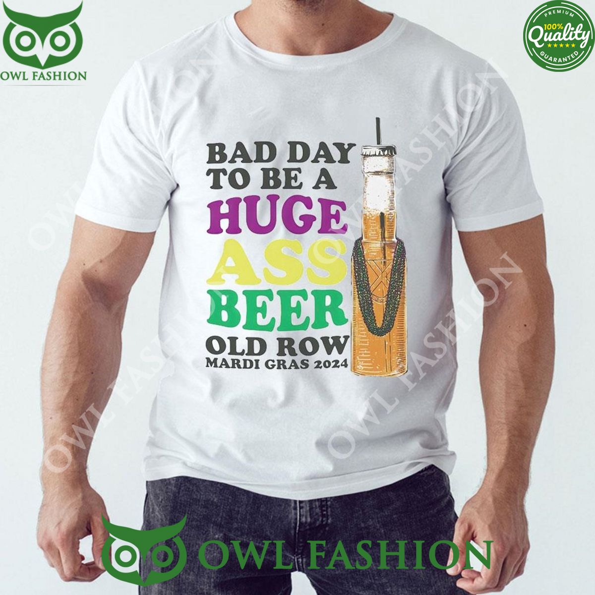 Bad Day To Be A Huge Ass Beer Old Row Mardi Gras 2024 Shirt Super sober
