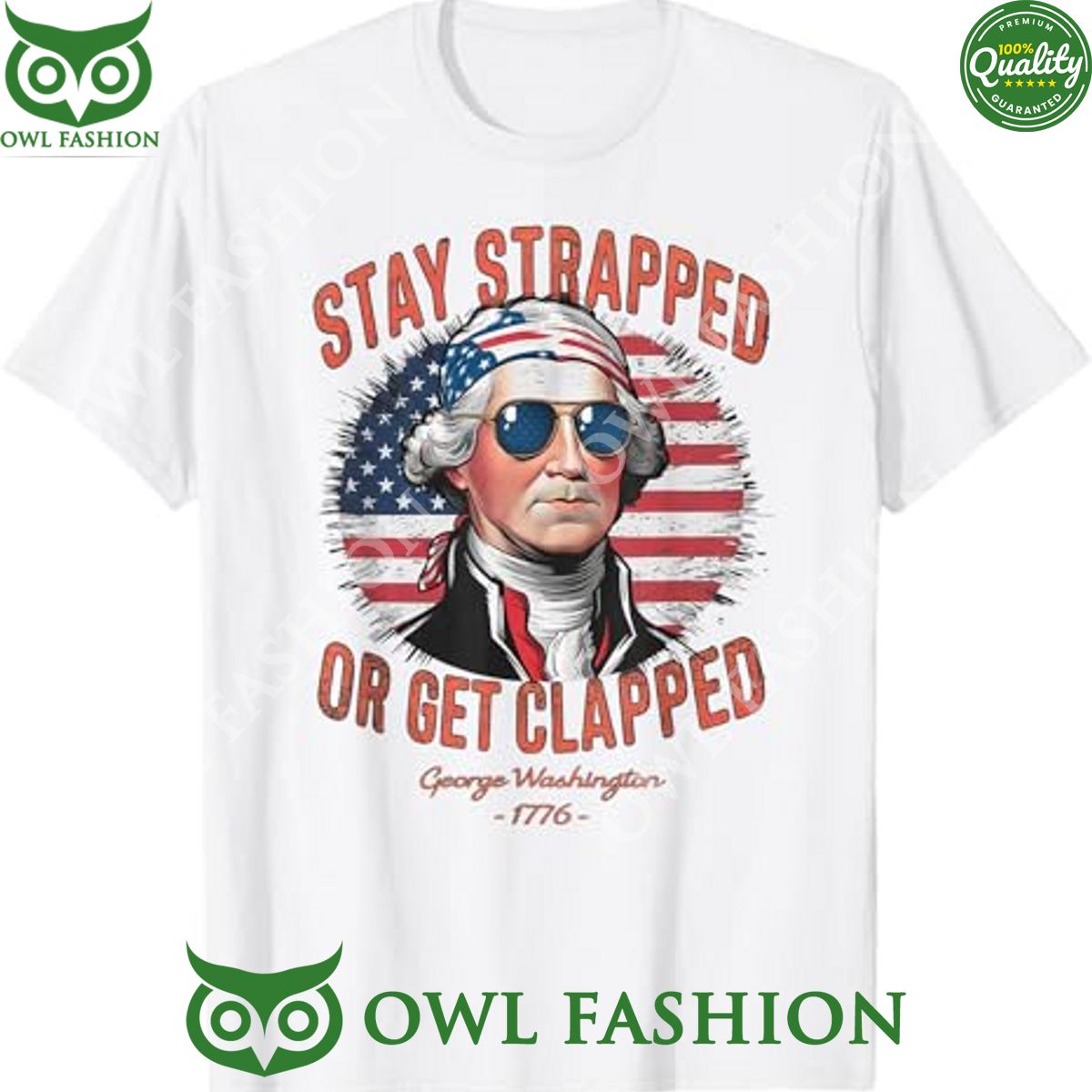 George Washington Stay strapped Or get Clapped t shirt Loving click